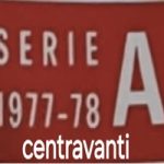 Centravanti Serie A 77-78 presenze gol